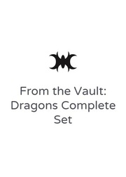 From the Vault: Dragons Complete Set